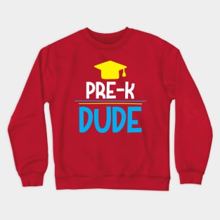 Pre -K Dude - Funny & Inspirational Designed Specially for Students... Crewneck Sweatshirt